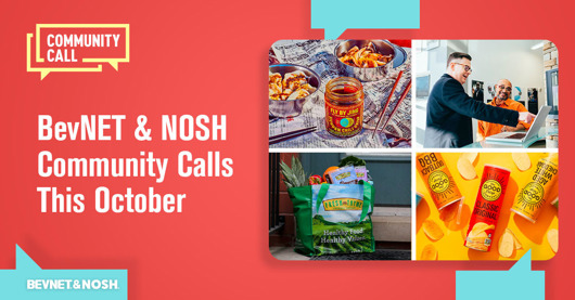 📲 BevNET & NOSH Community Calls This October: Fly By Jing, Fresh Thyme, Mia Medina, and Developing Sales Analytics