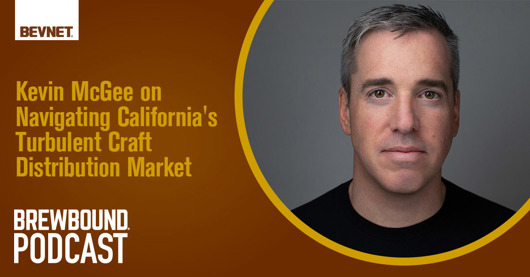 🎙️ Lessons on Navigating California's Turbulent Craft Distribution Market with Kevin McGee