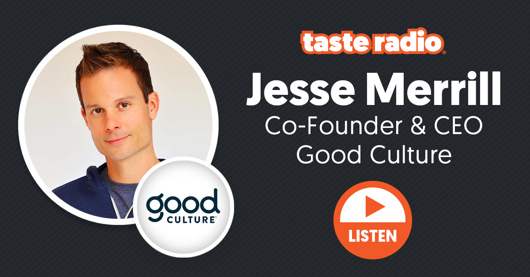 🎙️ Taste Radio: ‘The Next Chobani’? How Good Culture Is Claiming The Future.