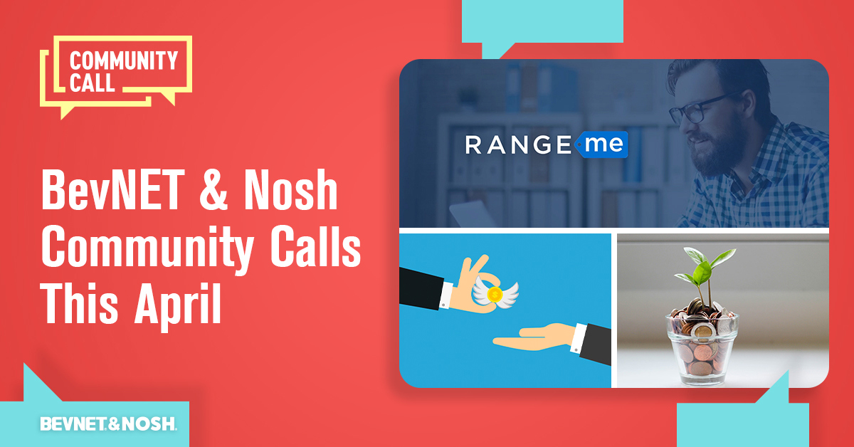 BevNET & Nosh Community Calls This April: VMG Investment Strategies, Special Retail Opportunities with RangeMe, and Securing Angel Investors