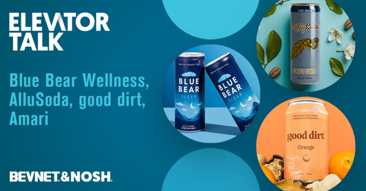 🛗 Elevator Talk: Blue Bear Wellness, AlluSoda, good dirt, Amari