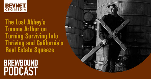 🎙️ The Lost Abbey’s Tomme Arthur on Turning Surviving Into Thriving and California’s Real Estate Squeeze