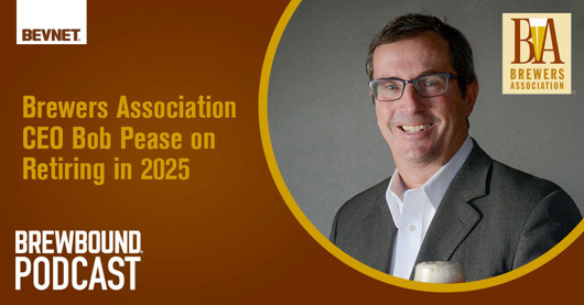 🎙️ Brewers Association CEO Bob Pease on Retiring in 2025