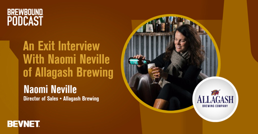 🎙️ An Exit Interview with Naomi Neville of Allagash Brewing