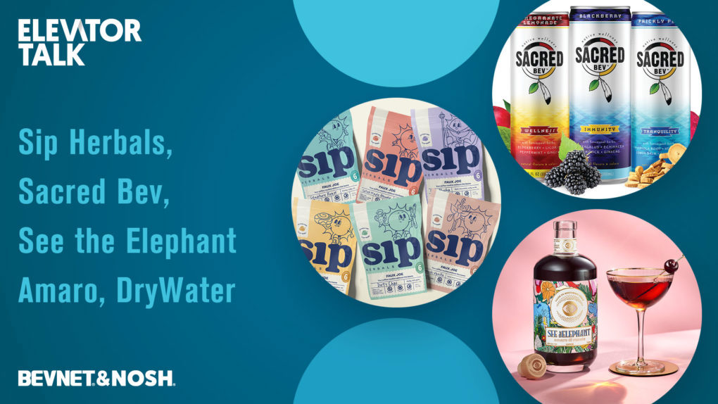🛗 Elevator Talk: Sip Herbals, Sacred Bev, See the Elephant Amaro, DryWater