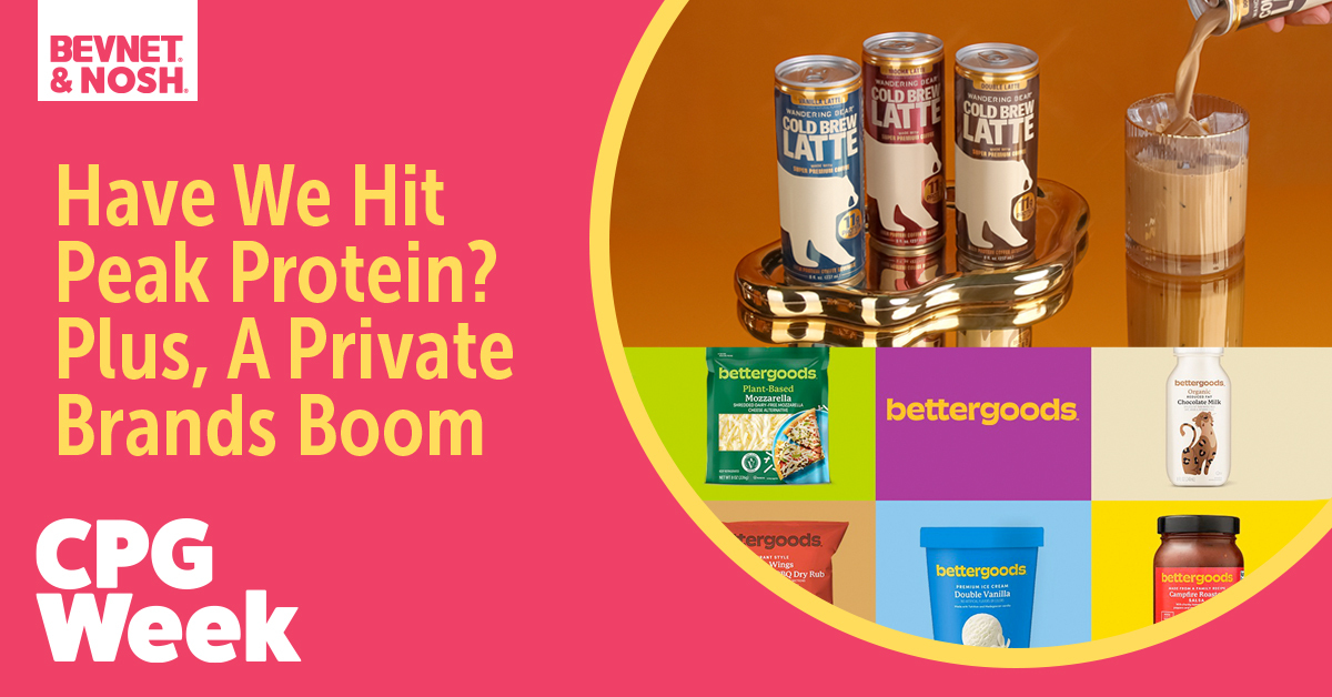 📈 Have We Hit Peak Protein? Plus, A Private Brands Boom