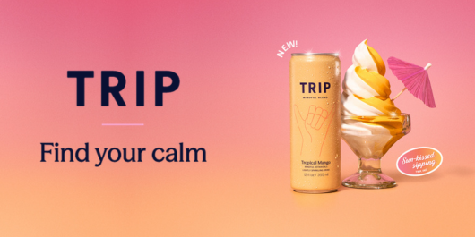 TRIP: Calm in a Can. $100M+ and Growing.