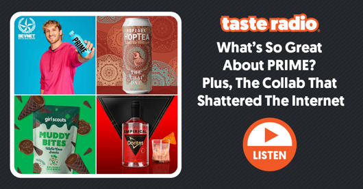 🎙️ Taste Radio: What’s So Great About PRIME? Plus, The Collab That Shattered The Internet.
