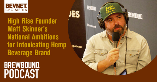 🎙️ High Rise Founder Matt Skinner’s National Ambitions for Intoxicating Hemp Beverage Brand