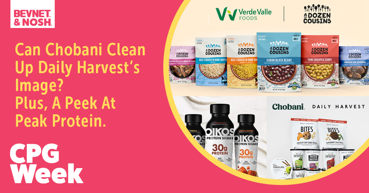 🧹 Can Chobani Clean Up Daily Harvest’s Image? Plus, A Peek At Peak Protein