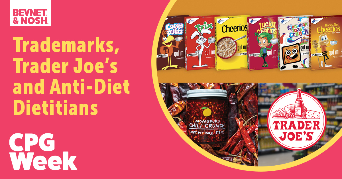🌶️ Trademarks, Trader Joe’s and Anti-Diet Dietitians
