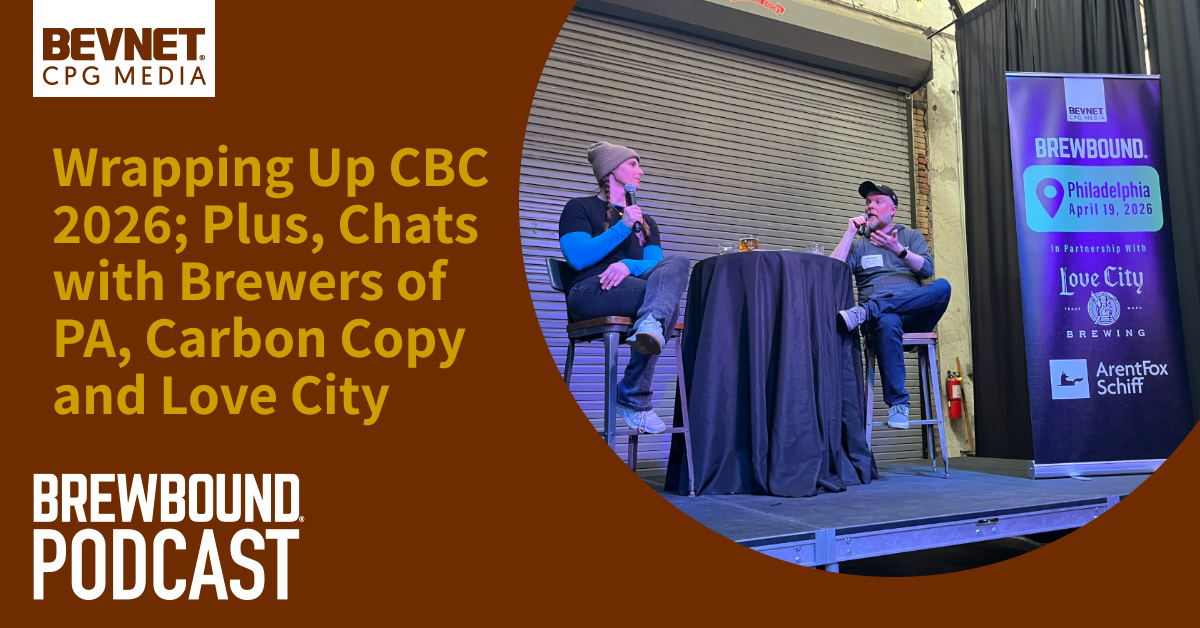 Wrapping Up CBC 2026; Plus, Chats with Carbon Copy, Brewers of PA and Love City
