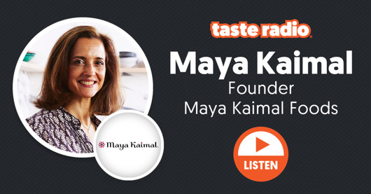 🎙️ Taste Radio: How Maya Kaimal Stayed On Track Even When A Misstep Almost Derailed Her Brand