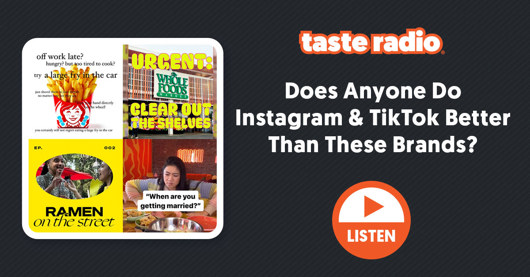 🎙️ Taste Radio: Does Anyone Do Instagram & TikTok Better Than These Brands?