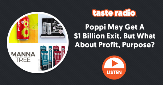 🎙️ Taste Radio: Poppi May Get A $1 Billion Exit. But What About Profit, Purpose?