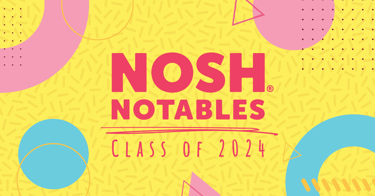 🤩 Nosh Notables: 24 in ‘24: Meet the People You Should Know