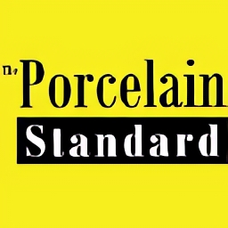 The Porcelain Standard