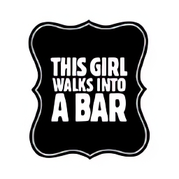 This Girl Walks Into A Bar