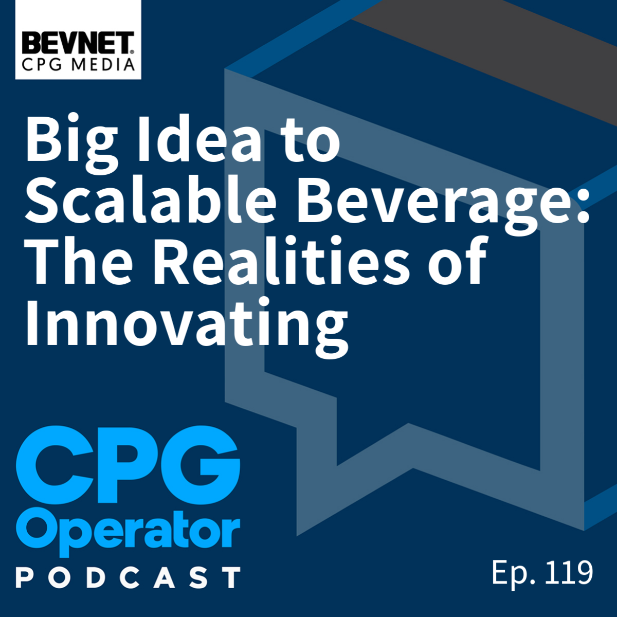 Big Idea to Scalable Beverage: The Realities of Innovating