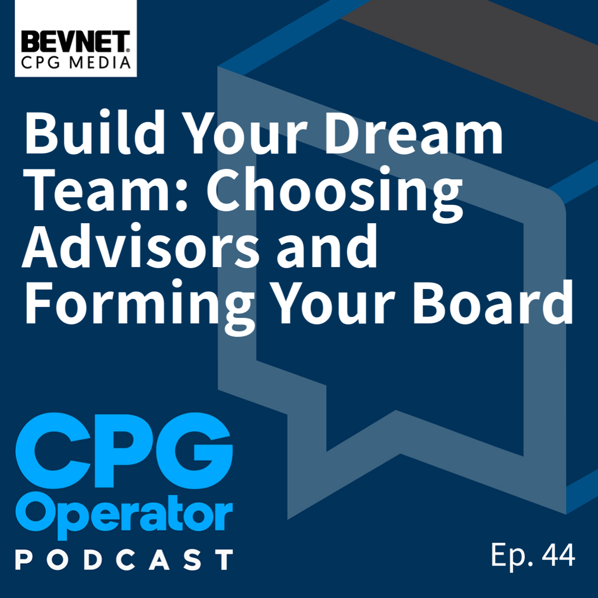 Build Your Dream Team: Choosing Advisors and Forming Your Board