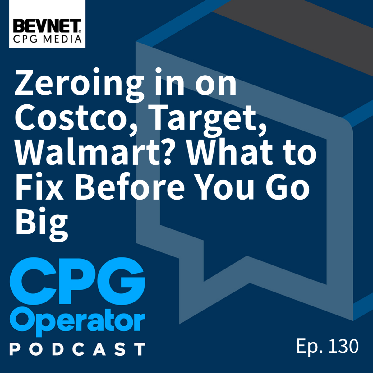 Zeroing in on Costco, Target, Walmart? What to Fix Before You Go Big