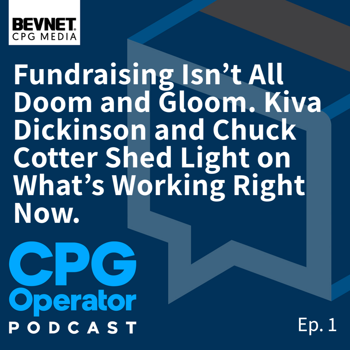 Fundraising Isn’t All Doom and Gloom. Kiva Dickinson and Chuck Cotter Shed Light on What’s Working Right Now.