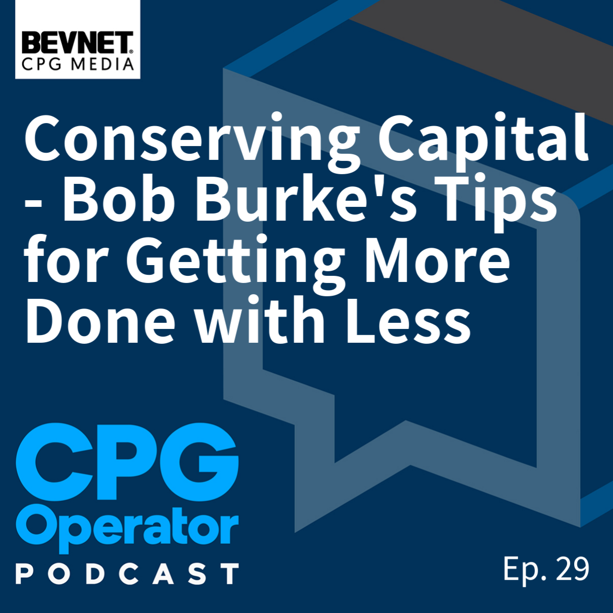 Conserving Capital - Bob Burke's Tips for Getting More Done with Less