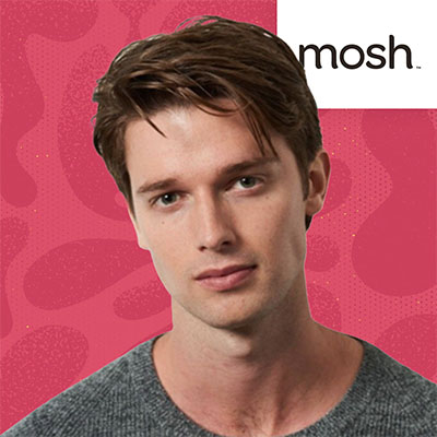 Patrick Schwarzenegger, Co-Founder & CEO, MOSH -