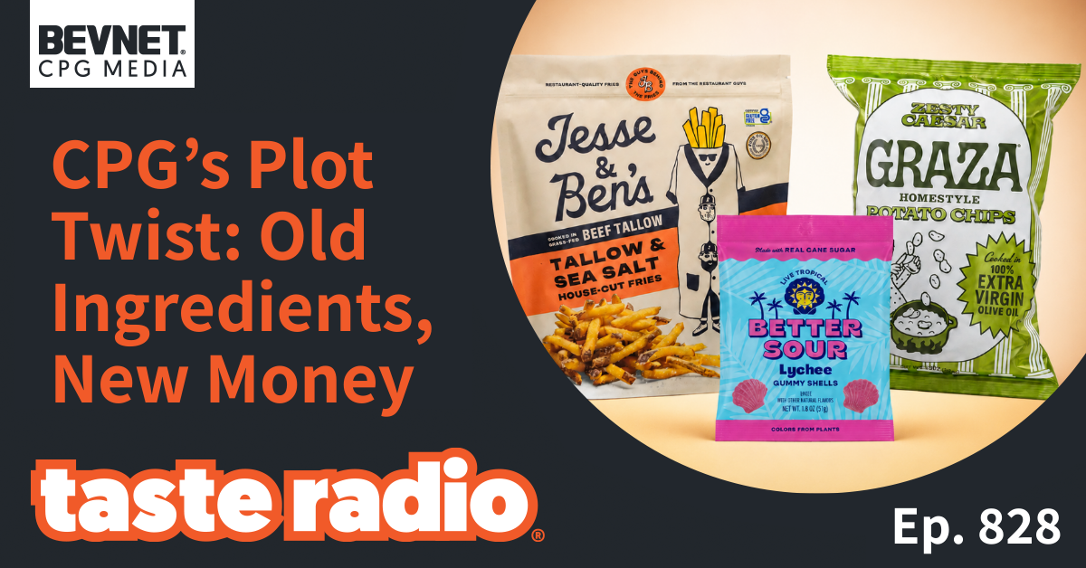 Taste Radio: CPG’s Plot Twist: Old Ingredients, New Money