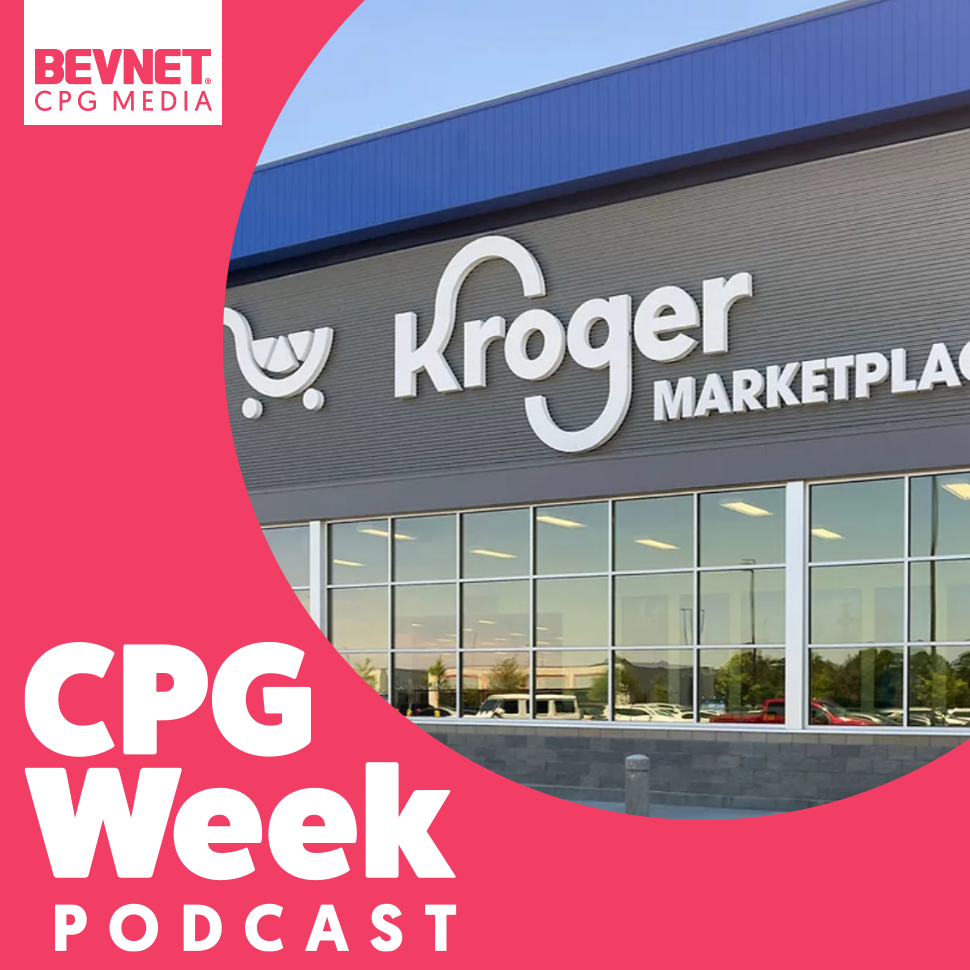 CPG Week Podcast: Kroger Goes Shopping, Nutrabolt’s Market Debut and Big Food on Trial