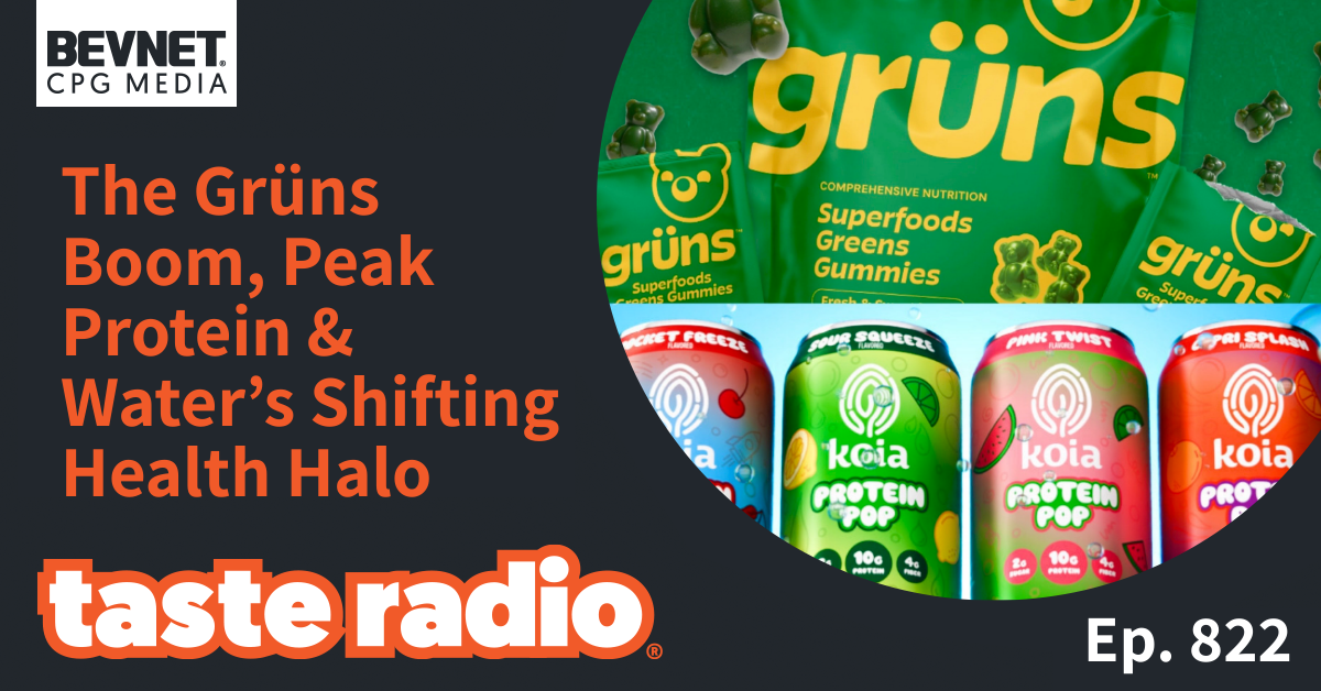 Taste Radio: The Grüns Boom, Peak Protein & Water’s Shifting Health Halo