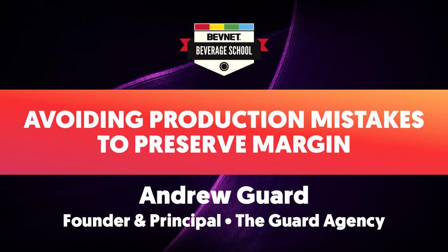 Beverage School Winter 2020: Avoiding Production Mistakes to Preserve Margin