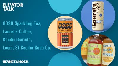 Elevator Talk Episode 101: OOSO Sparkling Tea, Laurel’s Coffee, Kombucharista, Loom, St. Cecilia Soda Co