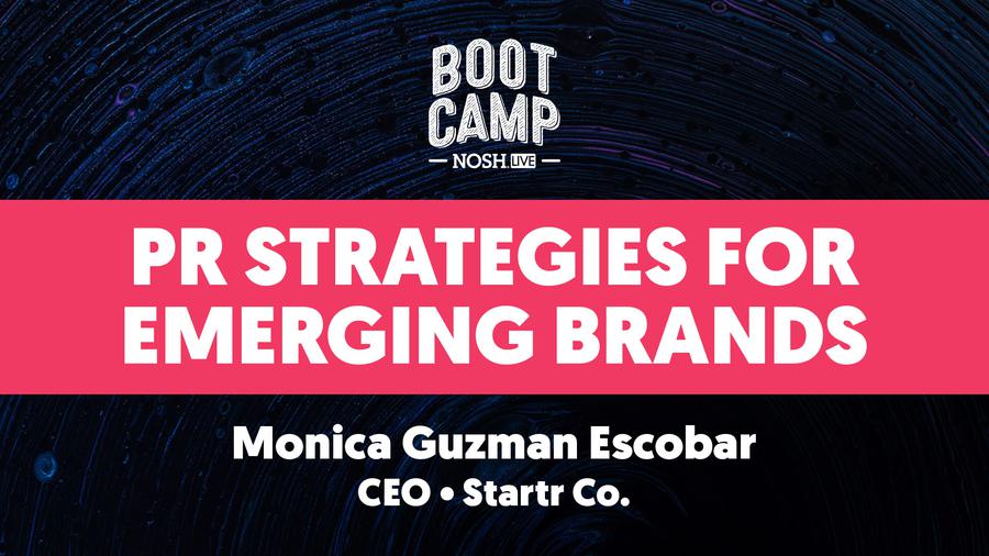 NOSH Bootcamp Winter 2020: PR Strategies for Emerging Brands