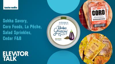 Elevator Talk Episode 118: Sohha Savory, Coro Foods, La Pêche, SaladSprinkles, Cedar F&B