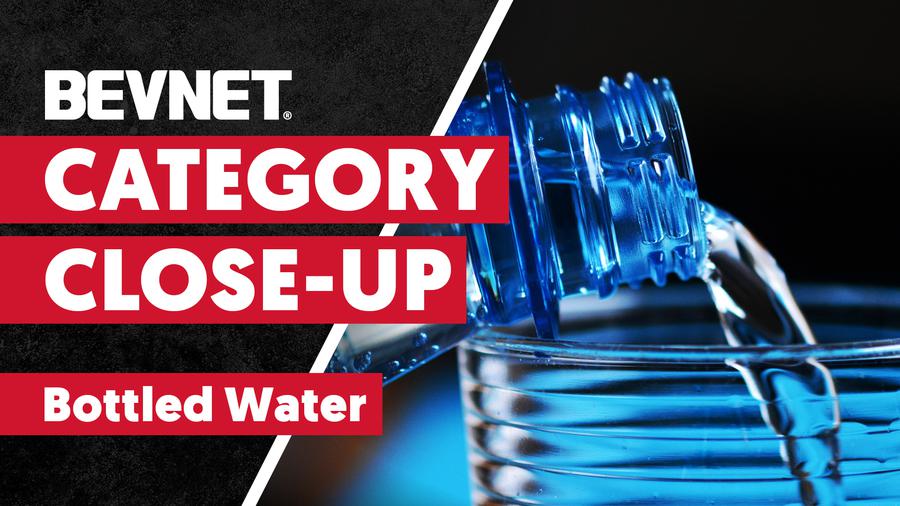 Category Close-Up: Bottled Water - Product Showcase