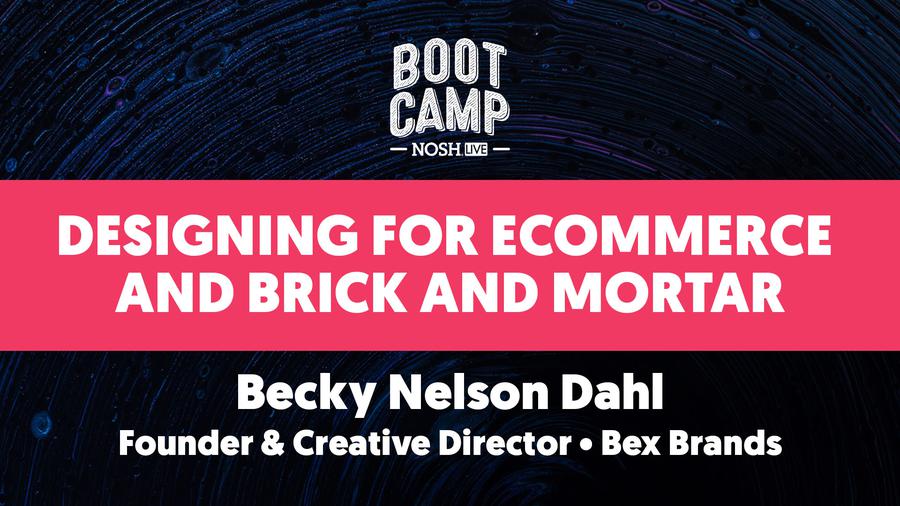 NOSH Bootcamp Winter 2020: Designing for Ecommerce and Brick and Mortar