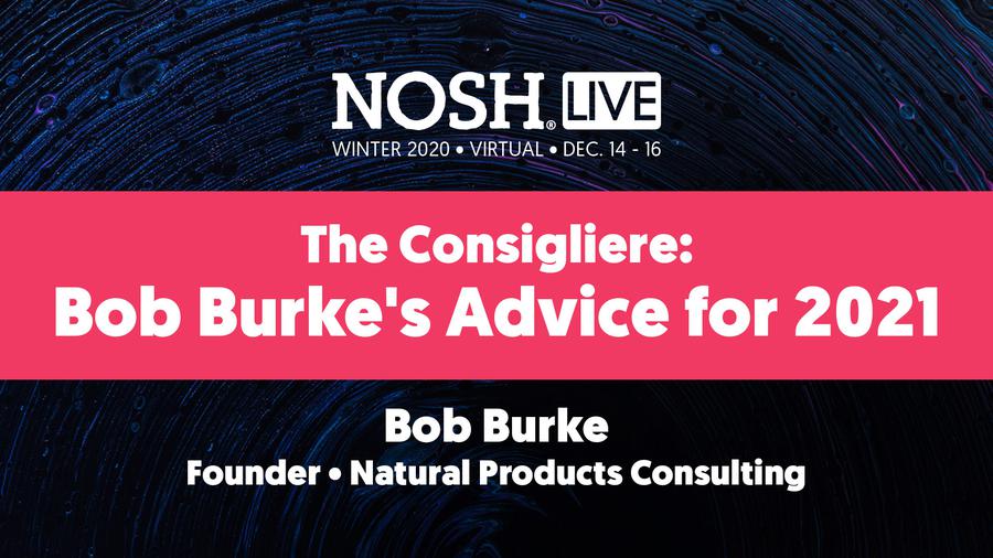 NOSH Live Winter 2020 - The Consigliere: Bob Burke's Advice for 2021