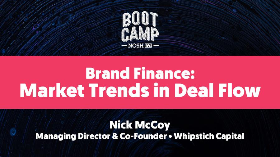 NOSH Bootcamp Winter 2020: Brand Finance: Market Trends in Deal Flow