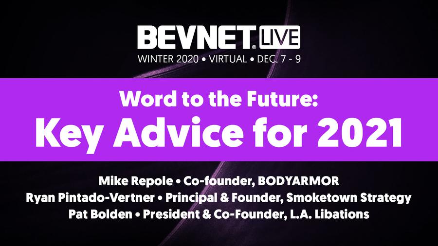 BevNET Live Winter 2020 - Word to the Future: Advice for 2021 Part 1