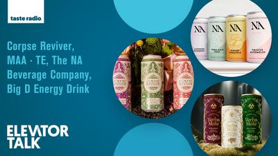 Elevator Talk Episode 114: Corpse Reviver, MAA · TE, The NA Beverage Company, Big D Energy Drink