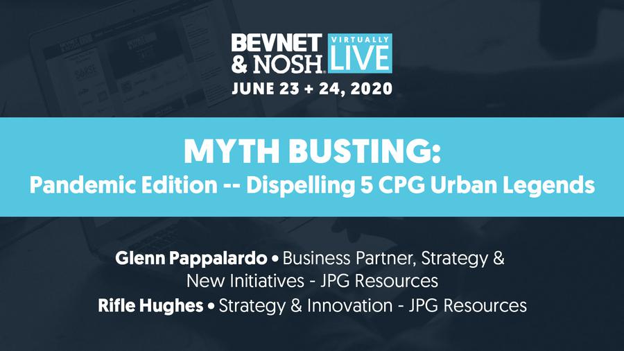 Virtually Live 2020: Myth Busting: Pandemic Edition - Dispelling 5 CPG Urban Legends