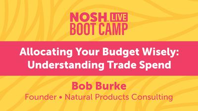 Boot Camp - Allocating Your Budget Wisely: Understanding Trade Spend