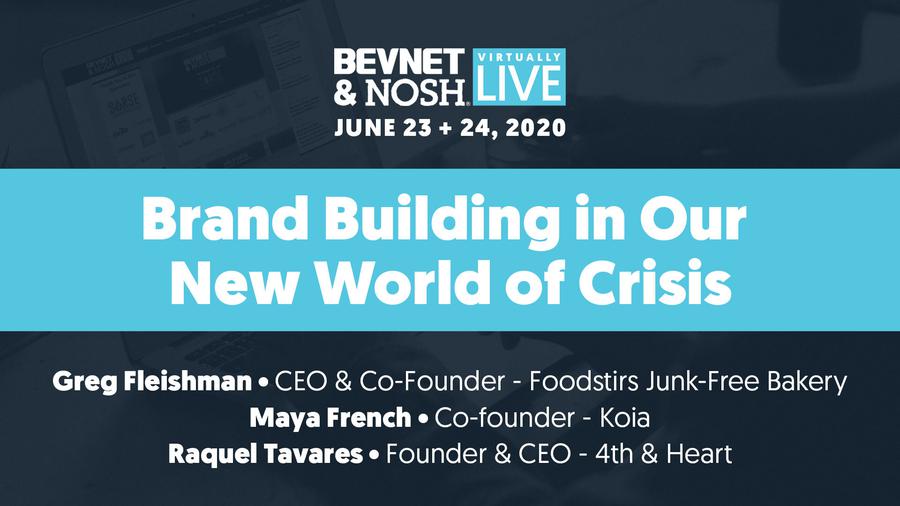 BevNET & NOSH Virtually Live: Brand Building in Our New World of Crisis