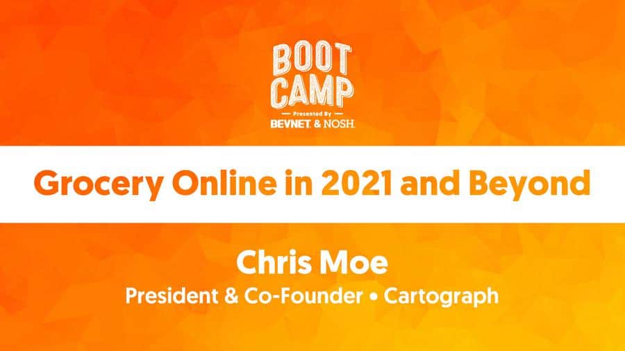 BevNET & NOSH Boot Camp 2021: Grocery Online in 2021 and Beyond