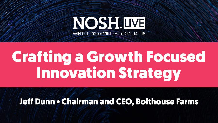 NOSH Live Winter 2020 - Crafting a Growth Focused Innovation Strategy