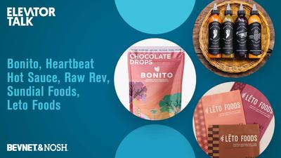 Elevator Talk Episode 61: Bonito, Heartbeat Hot Sauce, Raw Rev, Sundial Foods, Leto Foods