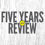 Five Years in Review