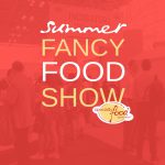 Summer Fancy Food Show 2018 Video: How These Incubators Are Supporting Next-Gen Food & Beverage Brands