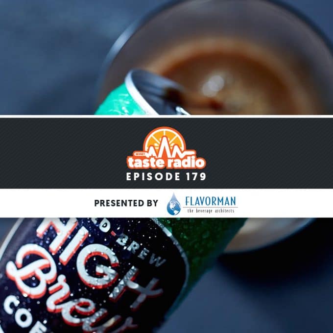 Taste Radio Ep. 179: High Brew Coffee’s David Smith: “Culture Is Everything”